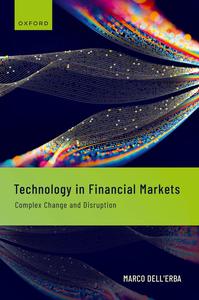 Technology in Financial Markets Complex Change and Disruption
