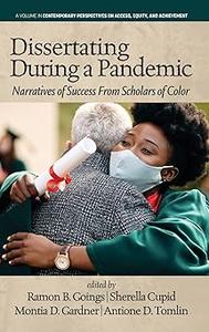 Dissertating During a Pandemic Narratives of Success From Scholars of Color