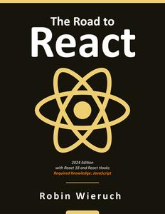 The Road to React The React.js in JavaScript Book (2024 Edition)