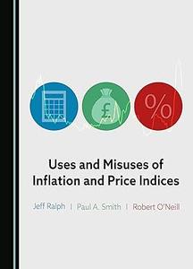 Uses and Misuses of Inflation and Price Indices