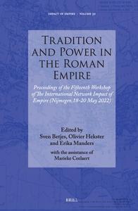 Tradition and Power in the Roman Empire Proceedings of the Fifteenth Workshop of the International Network Impact of Em