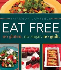 Eat Free No Gluten. No Sugar. No Guilt