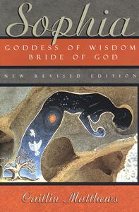 Sophia Goddess of Wisdom, Bride of God
