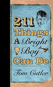 211 Things a Bright Boy Can Do