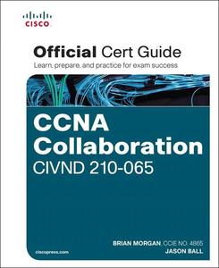 CCNA Collaboration CIVND 210–065 Official Cert Guide