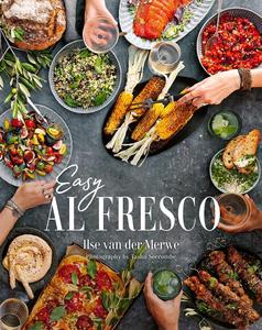 Easy Al Fresco The magic of simple outdoor feasts