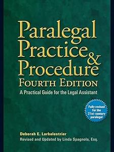 Paralegal Practice & Procedure Fourth Edition A Practical Guide for the Legal Assistant