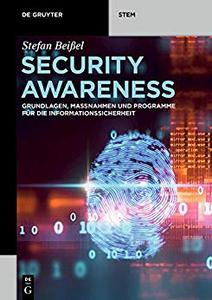 Security Awareness Grundlagen, Maßnahmen und Programme für die Informationssicherheit