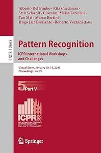 Pattern Recognition. ICPR International Workshops and Challenges Virtual Event, January 10-15, 2021, Proceedings, (Part 5)