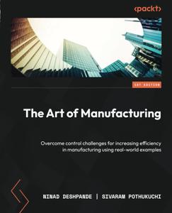 The Art of Manufacturing Overcome control challenges for increasing efficiency in manufacturing using real-world