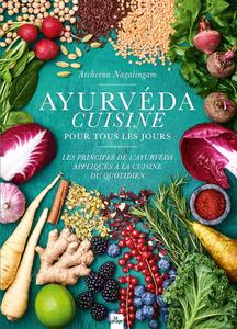 Ayurvéda cuisine pour tous les jours  Les principes de l’ayurvéda appliqués à la cuisine du quotidien