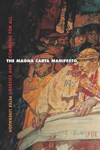 The Magna Carta Manifesto Liberties and Commons for All