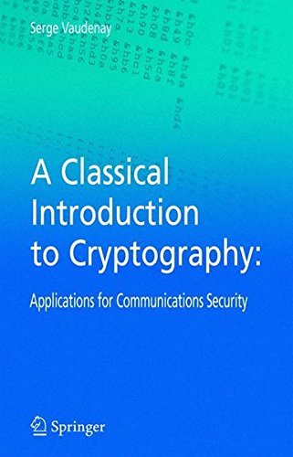 A Classical Introduction to Cryptography Applications for Communications Security