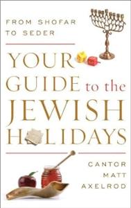 Your Guide to the Jewish Holidays From Shofar to Seder