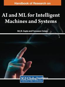 Handbook of Research on AI and ML for Intelligent Machines and Systems