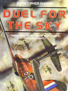 Duel for the Sky Ten Crucial Air Battles of World War II Vividly Recreated