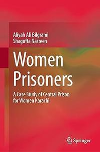Women Prisoners A Case Study of Central Prison for Women Karachi