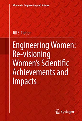 Engineering Women Re-visioning Women’s Scientific Achievements and Impacts (2024)