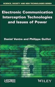 Electronic Communication Interception Technologies and Issues of Power