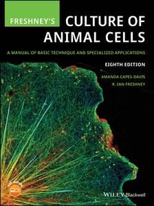 Freshney’s Culture of Animal Cells A Manual of Basic Technique and Specialized Applications, 8th Edition