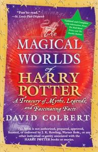 The magical worlds of Harry Potter  a treasury of myths, legends and fascinating facts