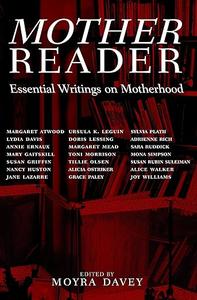 Mother Reader Essential Writings on Motherhood