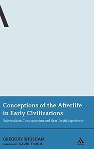 Conceptions of the afterlife in early civilizations  universalism, constructivism, and near-death experience