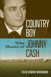 Country Boy The Roots of Johnny Cash