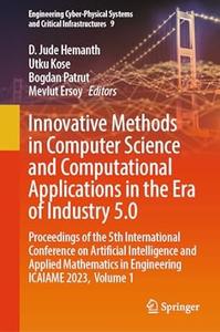 Innovative Methods in Computer Science and Computational Applications in the Era of Industry 5.0, Vol 1