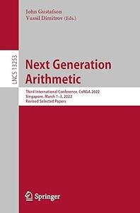 Next Generation Arithmetic Third International Conference, CoNGA 2022, Singapore, March 1–3, 2022, Revised Selected Pap