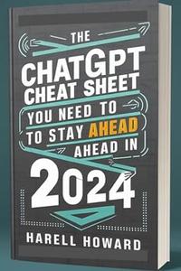 The ChatGPT Cheat Sheet You Need to Stay Ahead in 2024