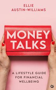 Money Talks A Lifestyle Guide for Financial Wellbeing