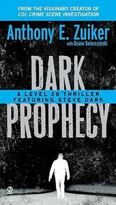 Dark Prophecy A Level 26 Thriller Featuring Steve Dark
