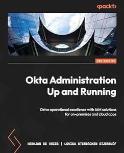 Okta Administration Up and Running – Second Edition