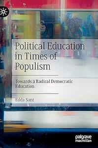 Political Education in Times of Populism Towards a Radical Democratic Education