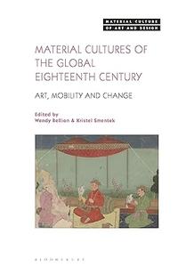 Material Cultures of the Global Eighteenth Century Art, Mobility, and Change (PDF)