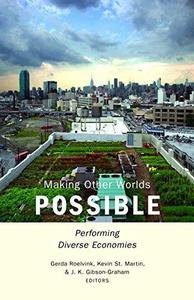 Making other worlds possible  performing diverse economies