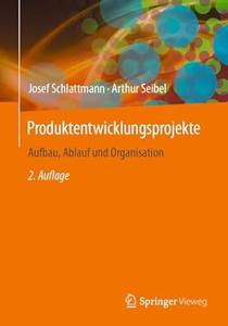 Produktentwicklungsprojekte – Aufbau, Ablauf und Organisation, 2.Auflage