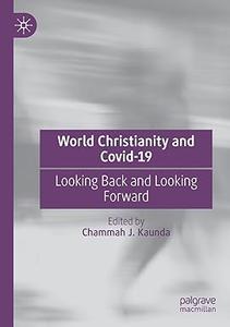 World Christianity and Covid-19 Looking Back and Looking Forward