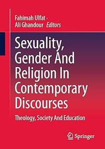 Sexuality, Gender And Religion In Contemporary Discourses Theology, Society And Education