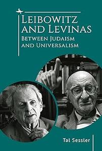 Leibowitz and Levinas Between Judaism and Universalism