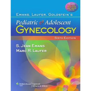 Emans, Laufer, Goldstein’s Pediatric and Adolescent Gynecology (6th Edition)