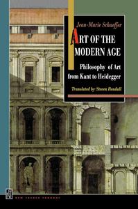 Art of the Modern Age Philosophy of Art from Kant to Heidegger