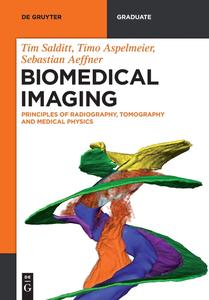 Biomedical Imaging Principles of Radiography, Tomography and Medical Physics