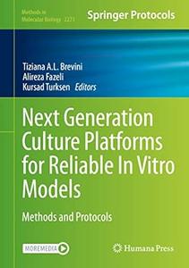 Next Generation Culture Platforms for Reliable In Vitro Models Methods and Protocols