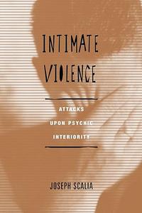 Intimate Violence Attacks Upon Psychic Interiority