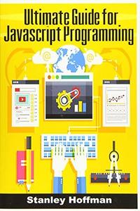 Javascript The Ultimate guide for javascript programming