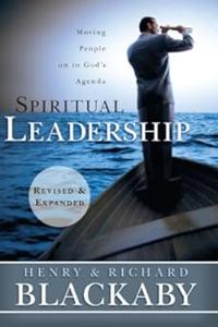 Spiritual Leadership Moving People on to God’s Agenda, Revised and Expanded