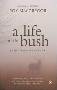 A Life in the Bush Lessons from My Father