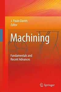 Machining  fundamentals and recent advances